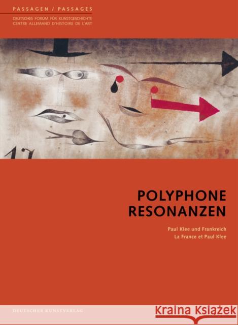 Polyphone Resonanzen : Paul Klee und Frankreich