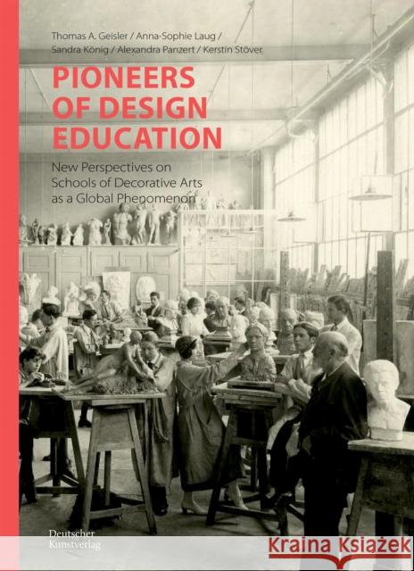 Pioneers of Design Education: New Perspectives on Schools of Decorative Arts as a Global Phenomenon