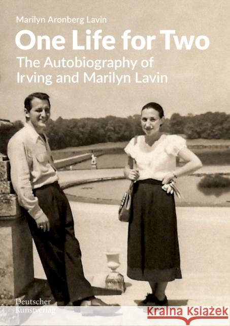One Life for Two: The Autobiography of Irving and Marilyn Lavin