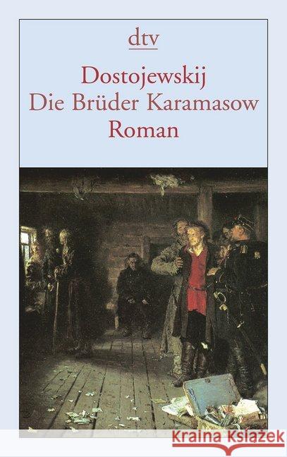 Die Brüder Karamasow : Roman. Nachw. v. Horst-Jürgen Gerigk. Mit e. Zeitaf. u. Literaturhinweisen