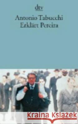 Erklärt Pereira : Eine Zeugenaussage. Mit e. Nachbemerk. d. Autors zur zehnten Aufl. d. italien. Ausg.