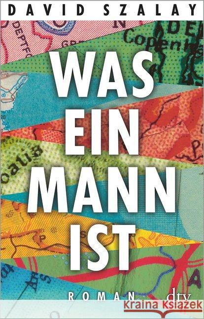 Was ein Mann ist : Roman. Ausgezeichnet mit dem Plimpton Prize for Fiction 2016