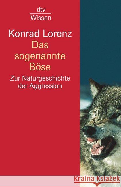 Das sogenannte Böse : Zur Naturgeschichte der Aggression