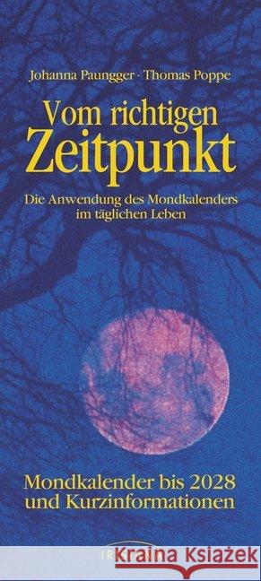 Vom richtigen Zeitpunkt : Die Anwendung des Mondkalenders im täglichen Leben - Mondkalender bis 2028 und Kurzinformationen