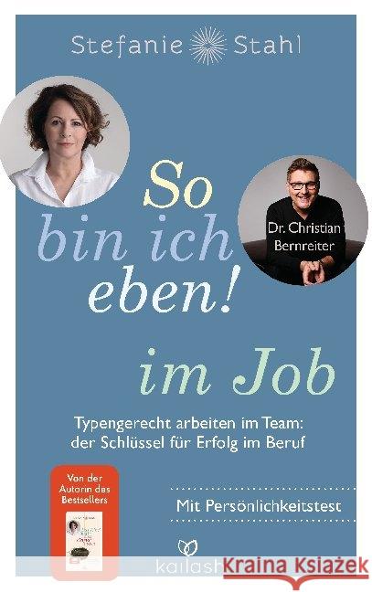 So bin ich eben! im Job : Typengerecht arbeiten im Team: der Schlüssel für Erfolg im Beruf - Mit Persönlichkeitstest