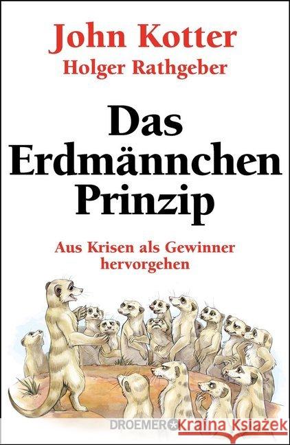 Das Erdmännchen-Prinzip : Aus Krisen als Gewinner hervorgehen