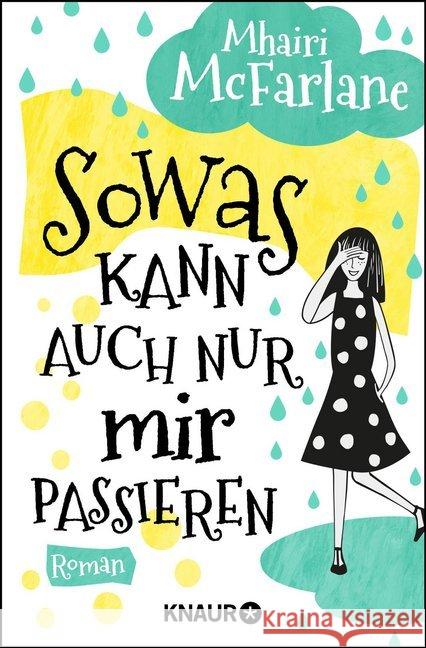 Sowas kann auch nur mir passieren : Roman