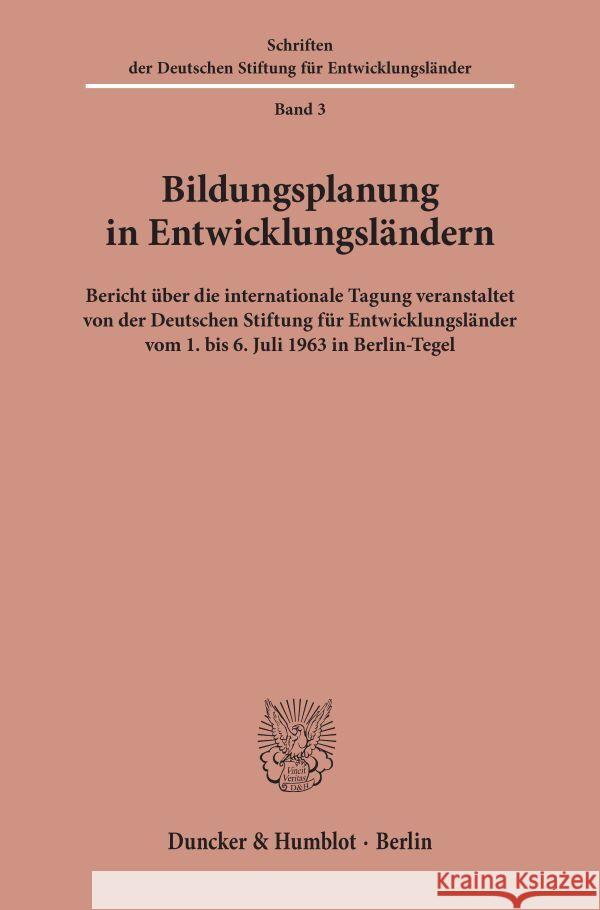 Bildungsplanung in Entwicklungslandern: Bericht Uber Die Internationale Tagung Veranstaltet Von Der Deutschen Stiftung Fur Entwicklungslander Vom 1. B