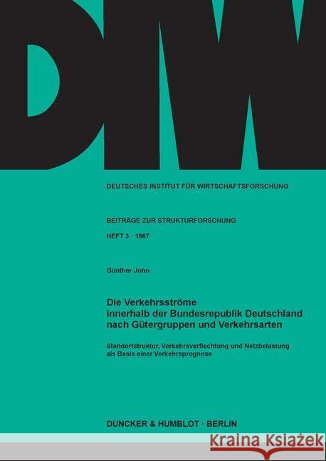 Die Verkehrsstrome Innerhalb Der Bundesrepublik Deutschland Nach Gutergruppen Und Verkehrsarten: Standortstruktur, Verkehrsverflechtung Und Netzbelast