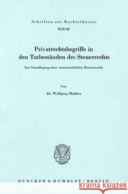 Privatrechtsbegriff in Den Tatbestanden Des Steuerrechts: Zur Grundlegung Einer Steuerlichen Hermeneutik