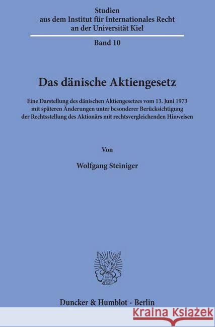 Das Danische Aktiengesetz: Eine Darstellung Des Danischen Aktiengesetzes Vom 13. Juni 1973 Mit Spateren Anderungen Unter Besonderer Berucksichtig