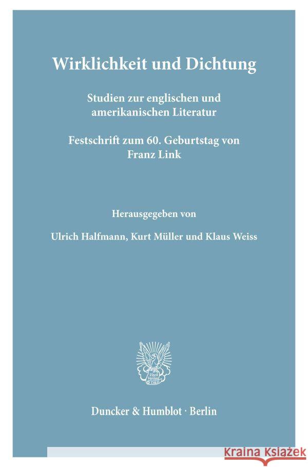 Wirklichkeit Und Dichtung: Studien Zur Englischen Und Amerikanischen Literatur. Festschrift Zum 6. Geburtstag Von Franz Link