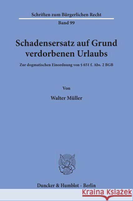 Schadensersatz Auf Grund Verdorbenen Urlaubs: Zur Dogmatischen Einordnung Von 651 F. Abs. 2 Bgb