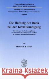 Die Haftung Der Bank Bei Der Kreditkundigung: Ein Beitrag Zu Den Verhaltenspflichten Der Banken Bei Der Kundigung Von Krediten Im Deutschen Und Amerik