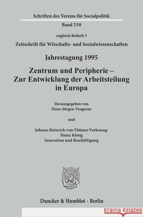 Zentrum Und Peripherie - Zur Entwicklung Der Arbeitsteilung in Europa: Johann-Heinrich-Von-Thunen-Vorlesung: Heinz Konig: Innovation Und Beschaftigung