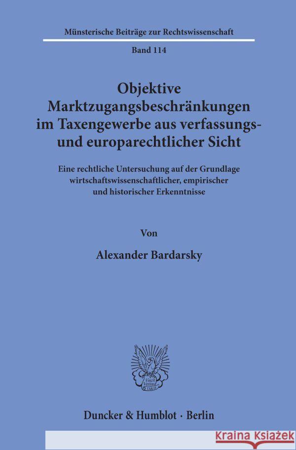 Objektive Marktzugangsbeschrankungen Im Taxengewerbe Aus Verfassungs- Und Europarechtlicher Sicht: Eine Rechtliche Untersuchung Auf Der Grundlage Wirt