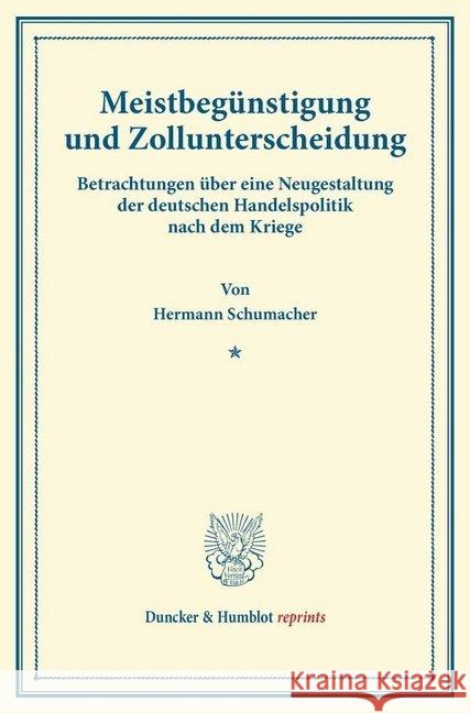 Meistbegünstigung und Zollunterscheidung. : Betrachtungen über eine Neugestaltung der deutschen Handelspolitik nach dem Kriege. (Sonderdruck aus den Schriften des Vereins für Sozialpolitik, Band 155/I