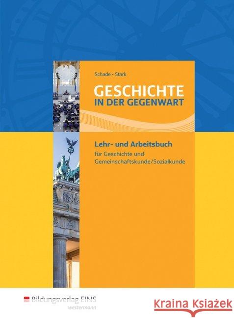 Geschichte in der Gegenwart : Lehr- und Arbeitsbuch für Geschichte und Gemeinschaftskunde/Sozialkunde in der gymnasialen Oberstufe