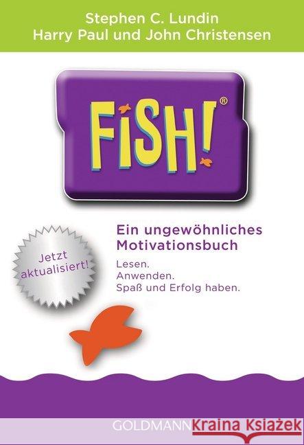 Fish!(TM) : Ein ungewöhnliches Motivationsbuch. Lesen. Anwenden. Spaß und Erflog haben. Mit einem Vorwort von Ken Blanchard