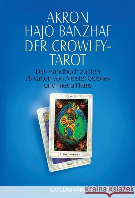 Der Crowley-Tarot : Das Handbuch zu den Karten von Aleister Crowley und Lady Frieda Harris