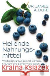 Heilende Nahrungsmittel : Wie Sie Erkrankungen mit Gemüse, Kräutern und Samen weg-essen