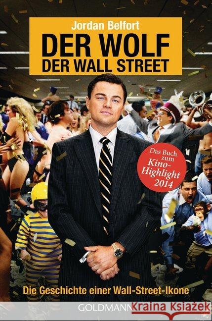 Der Wolf der Wall Street, das Buch zum Film : Die Geschichte einer Wall-Street-Ikone