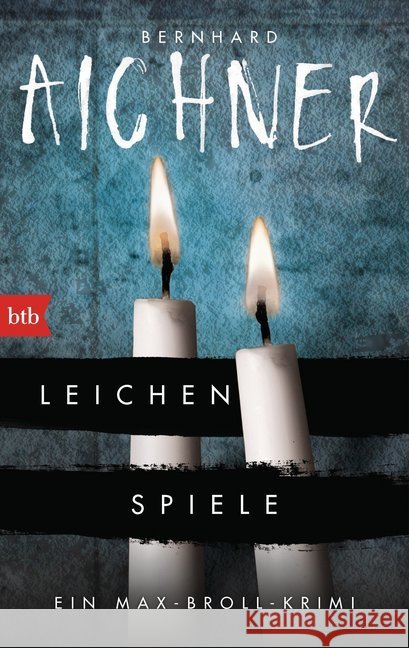 Leichenspiele : Ein Max-Broll-Krimi