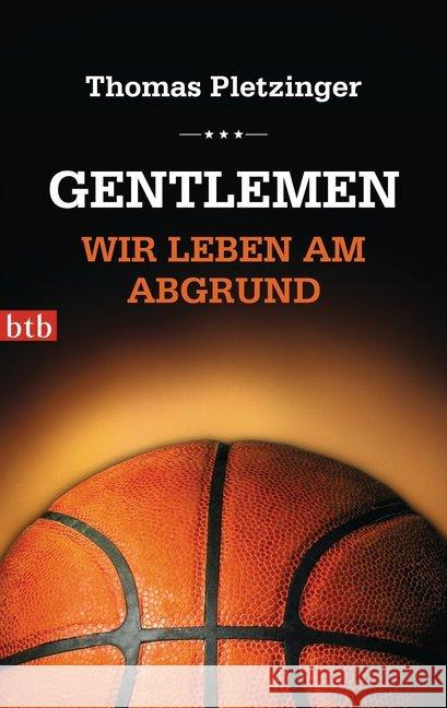 Gentlemen, wir leben am Abgrund