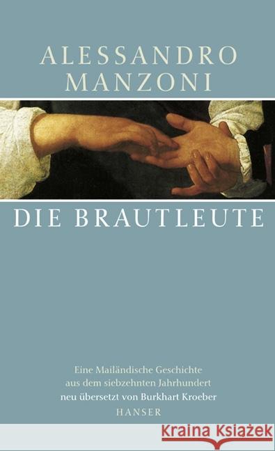 Die Brautleute : Mailändische Geschichte aus dem siebzehnten Jahrhundert