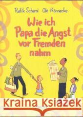Wie ich Papa die Angst vor Fremden nahm : Ausgezeichnet mit dem Illustrationspreis für Kinder- und Jugendbücher 2004