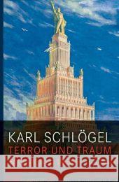 Terror und Traum : Moskau 1937. Ausgezeichnet mit dem Leipziger Buchpreis zur Europäischen Verständigung 2009
