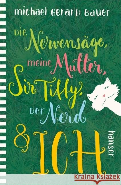 Die Nervensäge, meine Mutter, Sir Tiffy, der Nerd & ich