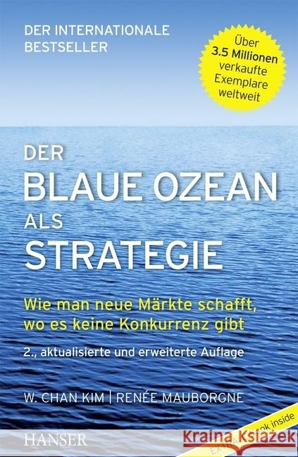 Der Blaue Ozean als Strategie : Wie man neue Märkte schafft, wo es keine Konkurrenz gibt. Extra: E-Book inside. Zugangscode im Buch