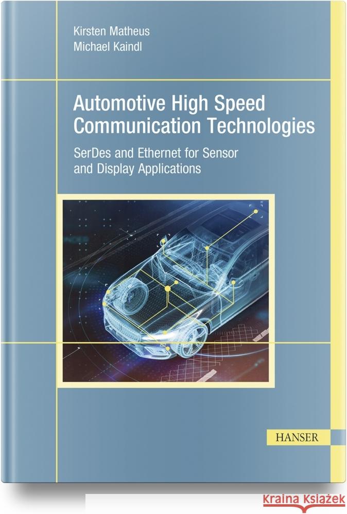 Automotive High Speed Communication Technologies: Serdes and Ethernet for Sensor and Display Applications