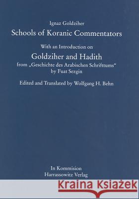 Schools of Koranic Commentators: With an Introduction on Goldziher and Hadith from 'Geschichte Des Arabischen Schrifttums' by Fuat Sezgin