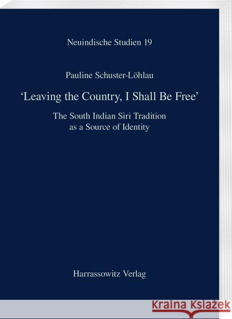 'Leaving the Country, I Shall Be Free': The South Indian Siri Tradition as a Source of Identity