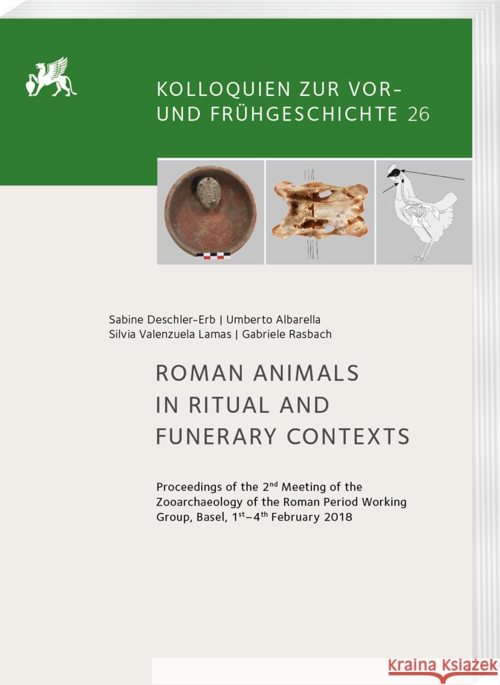 Roman Animals in Ritual and Funerary Contexts: Proceedings of the 2nd Meeting of the Zooarchaeology of the Roman Period Working Group, Basel 1st-4th F