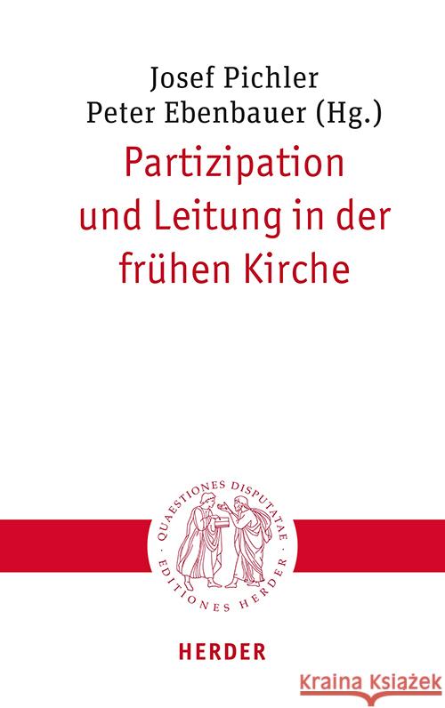 Partizipation Und Leitung in Der Fruhen Kirche