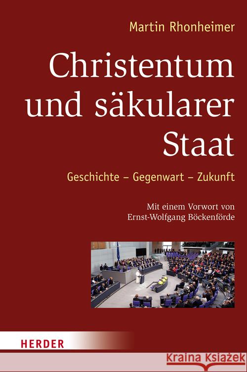 Christentum und säkularer Staat : Geschichte - Gegenwart - Zukunft. Vorwort: Böckenförde, Ernst-Wolfgang