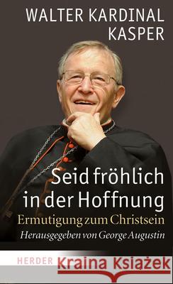 Seid fröhlich in der Hoffnung : Ermutigung zum Christsein