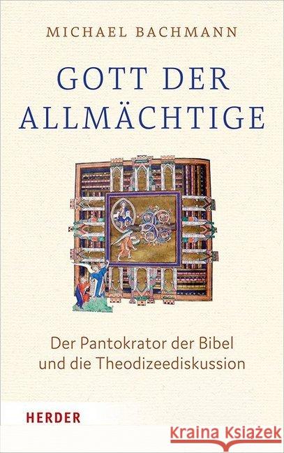 Gott, Der 'allmachtige': Der Pantokrator Der Bibel Und Die Theodizeediskussion