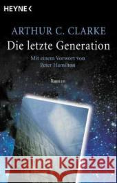 Die letzte Generation : Roman. Vorw. v. Peter F. Hamilton