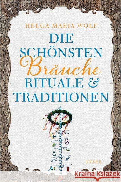 Die schönsten Bräuche, Rituale und Traditionen