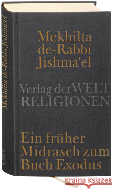 Mekhilta de-Rabbi Jishma'el : Ein früher Midrasch zum Buch Exodus