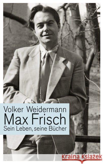 Max Frisch : Seine Leben, seine Bücher