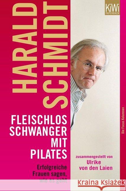 Fleischlos schwanger mit Pilates : Erfolgreiche Frauen sagen, wie es geht. Die Focul-Kolumnen. Original-Ausgabe