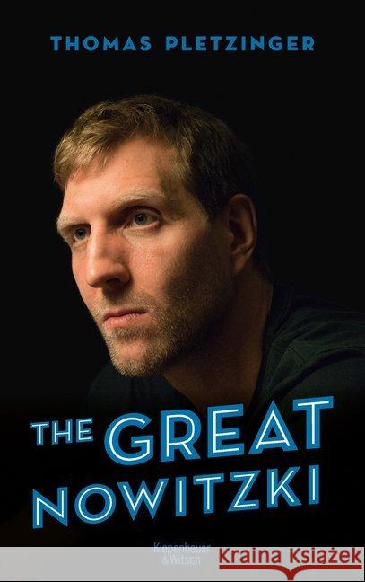 The Great Nowitzki : Das außergewöhnliche Leben des großen deutschen Sportlers
