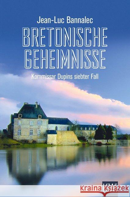 Bretonische Geheimnisse : Kommissar Dupins siebter Fall