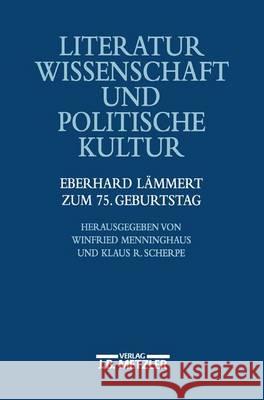 Literaturwissenschaft und politische Kultur: Eberhart Lämmert zum 75. Geburtstag