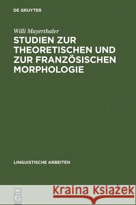 Studien Zur Theoretischen Und Zur Französischen Morphologie: Reduplikation, Echowörter, Morphologische Natürlichkeit, Haplologie, Produktivität, Regel